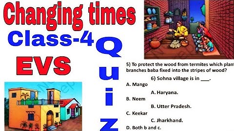 QUIZ (Test yourself) / Changing Times / class 4 EVS / Ncert mcq question answers