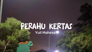 PERAHU KERTAS - YULI MAHESA(Lyrics)🎶