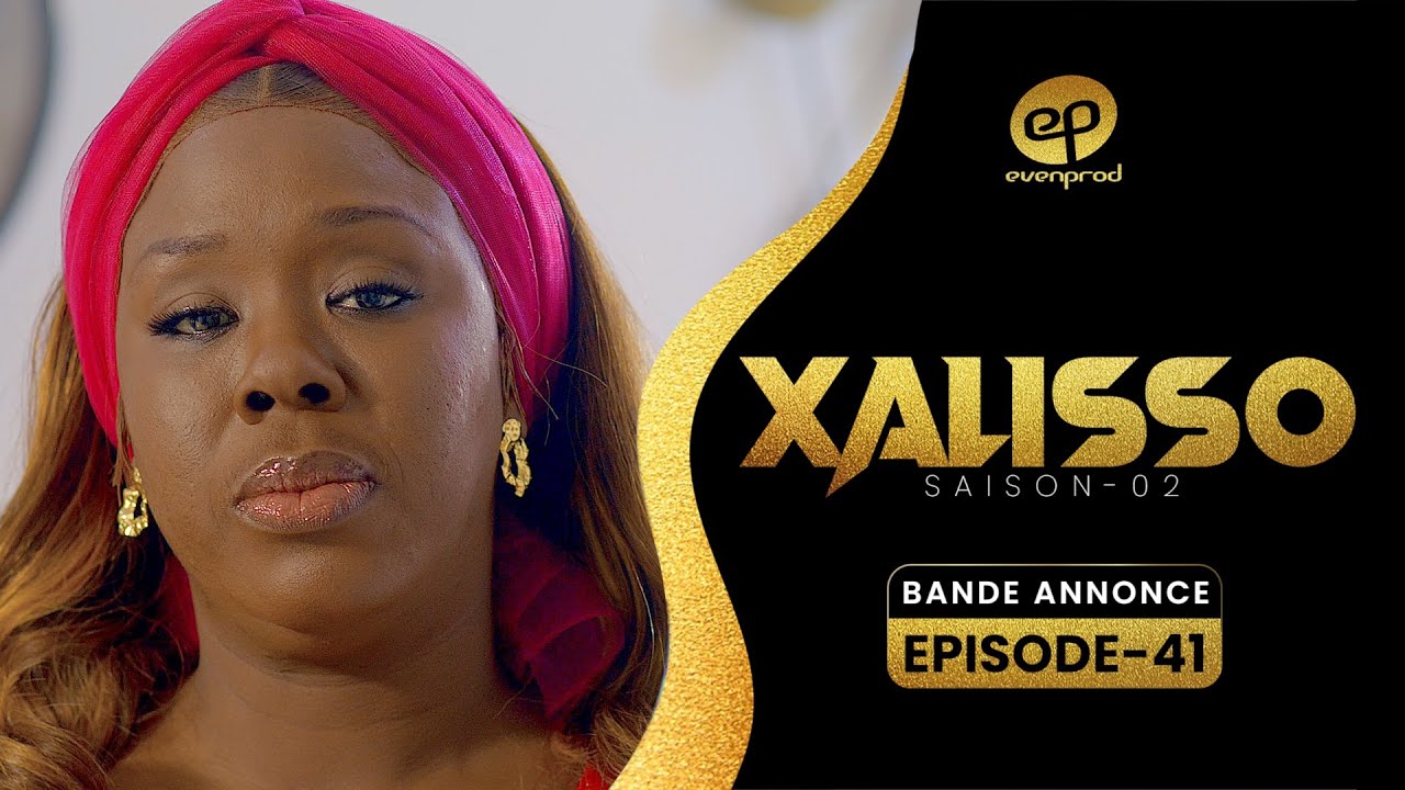 XALISSO - Saison 2 - Episode 41 : Bande Annonce