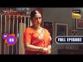 Ep 6 | Suman के घर मिली एक Body | Vashikaranam-Kis Par Rakhe Vishwas | Full Episode | 23 Mar 2026