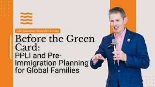 Before the Green Card: PPLI and Pre-Immigration Planning for Global Families