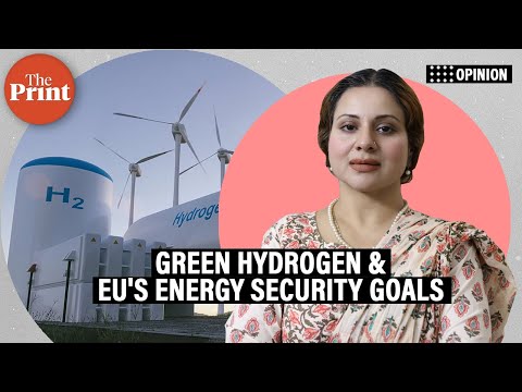 Why Green hydrogen defines EU’s energy security goals & how India is its gateway to achieve them