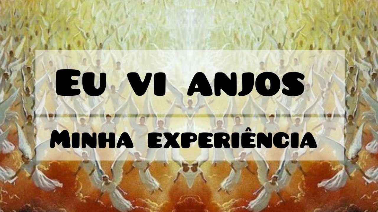 Eu vi anjos...minha experiência