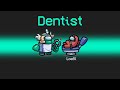 *NEW* SCARY DENTIST ROLE in AMONG US!