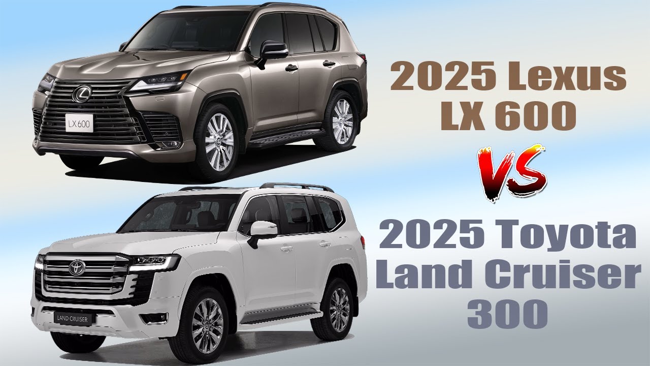 2025 Lexus LX 600 vs Toyota Land Cruiser 300 - Similarities And Differences