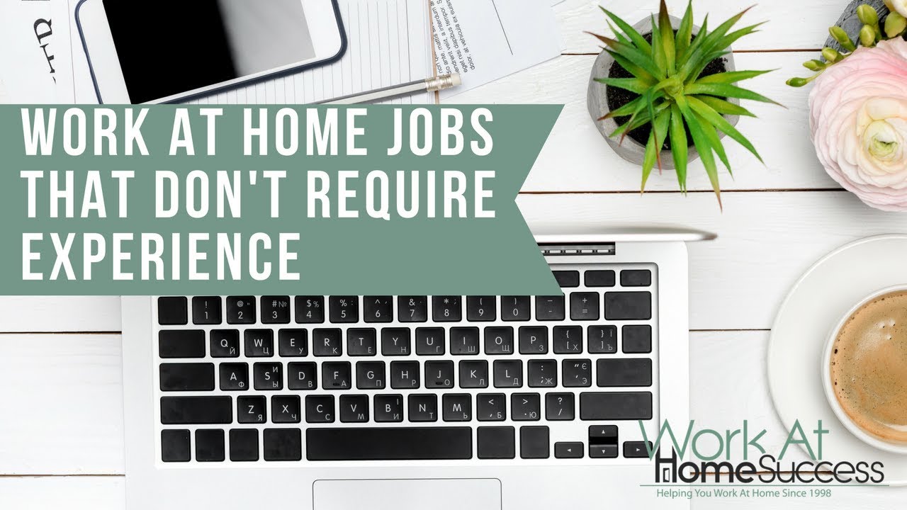 WorkAtHome Jobs that Don't Require Experience YouTube