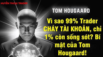Vì sao 99% Trader CHÁY TÀI KHOẢN, chỉ 1% còn sống sót Bí mật của Tom Hougaard!