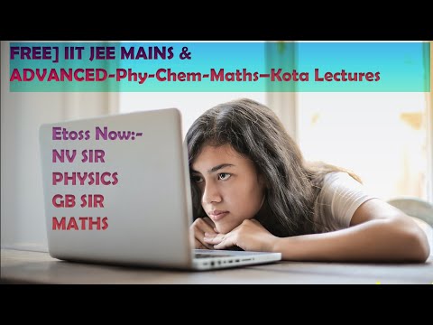 [FREE] IIT JEE MAINS & ADVANCED-Phy-Chem-Maths–Kota Lectures [UPDATING DAILY]