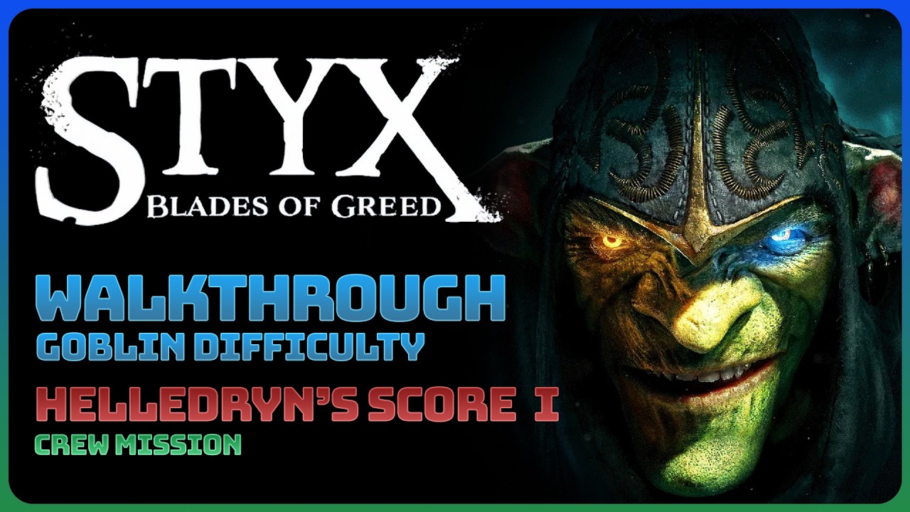 Styx: Blades of Greed - Helledryn's Score I (Walkthrough || Crew Mission)