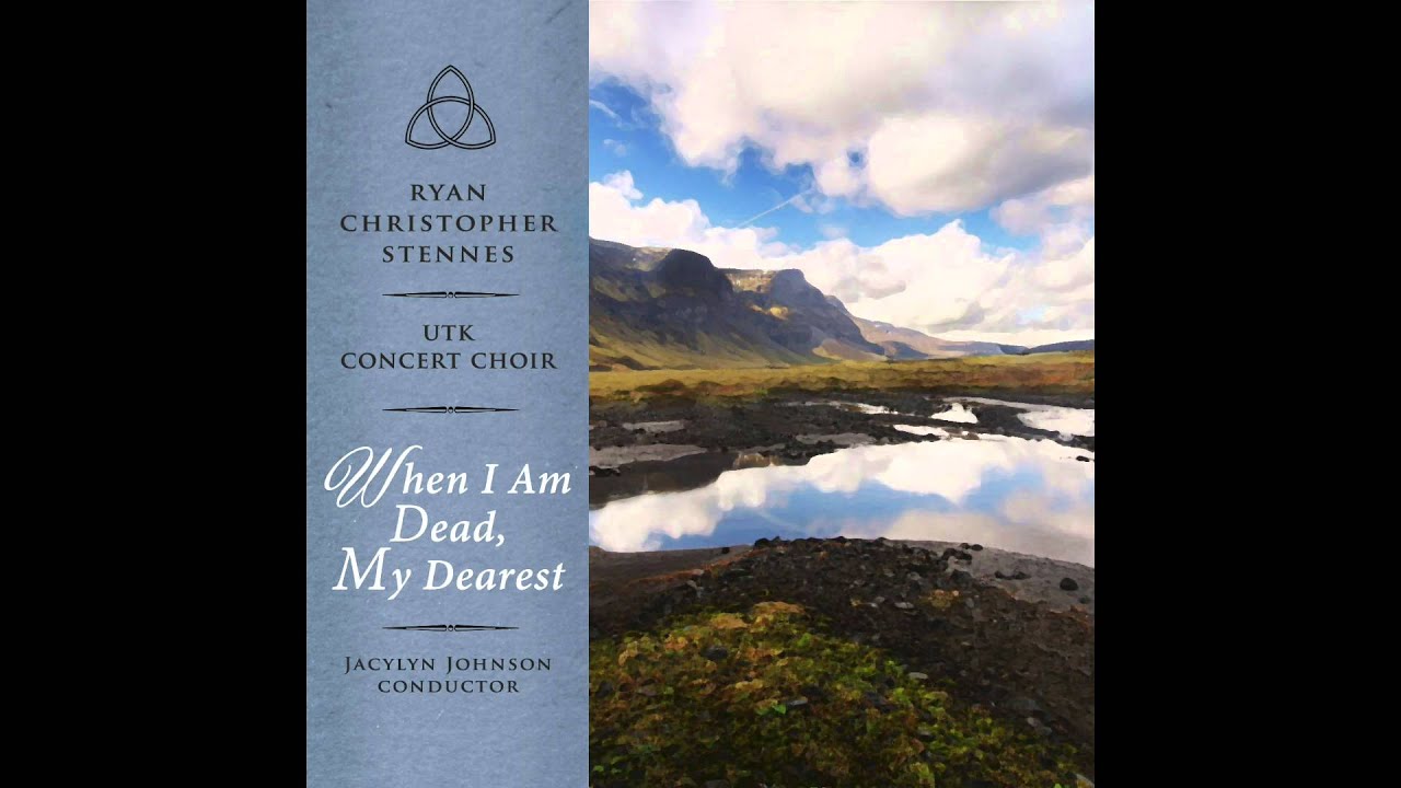 When I am Dead, My Dearest (for SATB Choir)