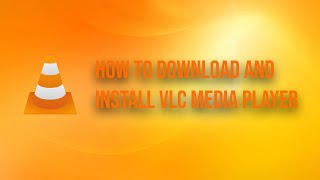How to Download and Install VLC Media Player