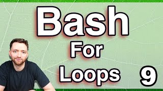 Intro to for Loops - Bash Programing Tutorial 9