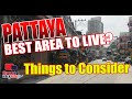 Pattaya City - Where is the best place to live around the Pattaya city area and why? (2021)