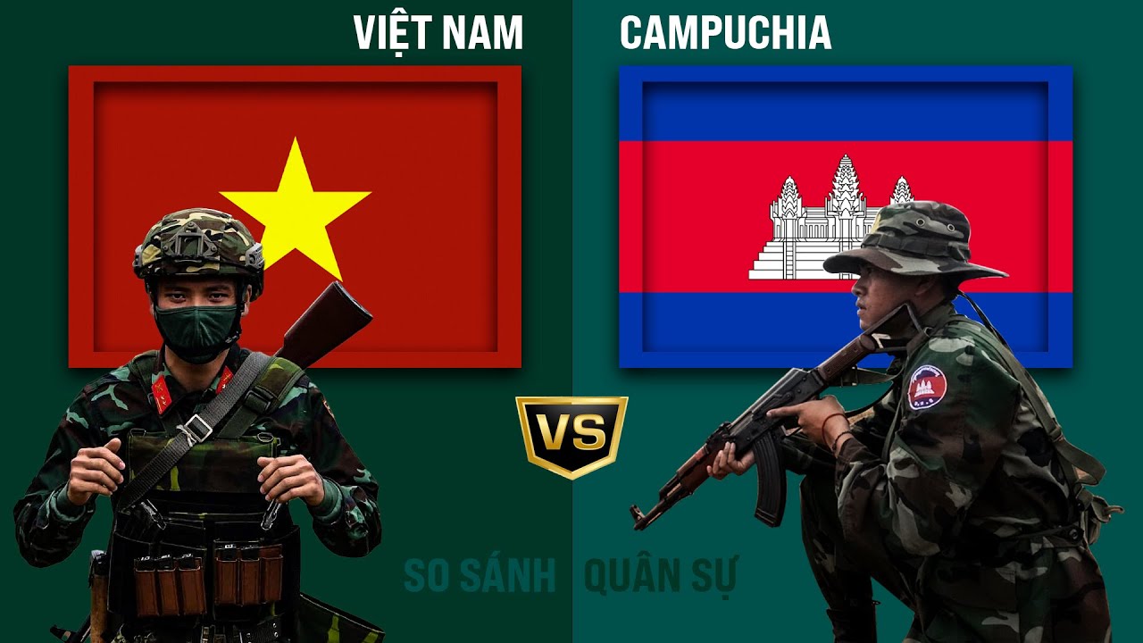 So sánh quân sự Việt Nam và Campuchia năm 2022 - Lục Quân, Không Quân, Hải Quân