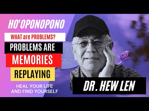 Ho'oponopono PROBLEMS ARE MEMORIES REPLAYING IN MIND & THEY BLOCK HEALING & INSPIRATION Dr. HEW LEN