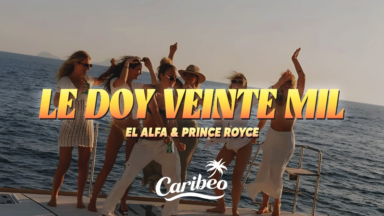 El Alfa "El Jefe" & Prince Royce - Le Doy 20 Mil (Letra)