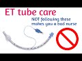 ET tube care | Endotracheal tube care | ET tube Nursing care