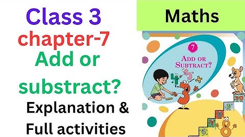 Class 3 maths EM chapter 7 Add or Substract? Explanation and full Activities #class3 #class3math 