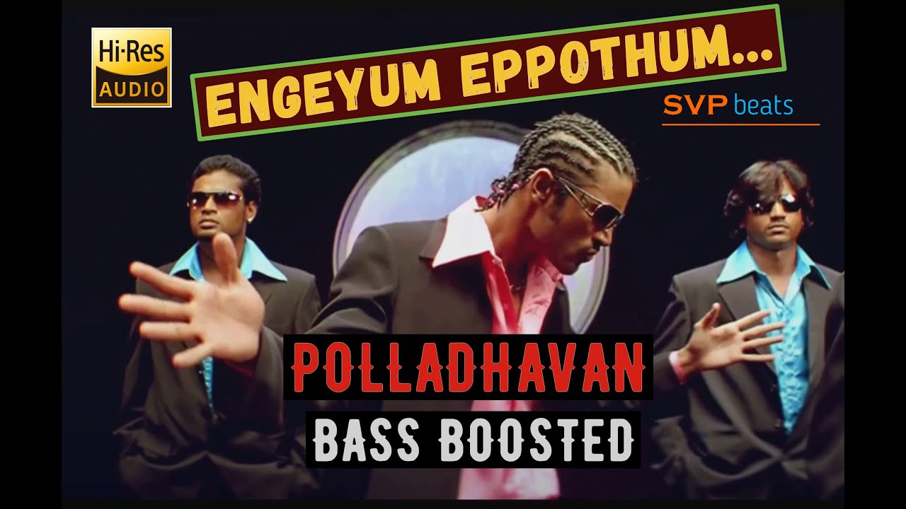 Engeyum Eppothum  Polladhavan  Yogi B   High Quality Beats  BASS BOOSTED  Voice Of SPB