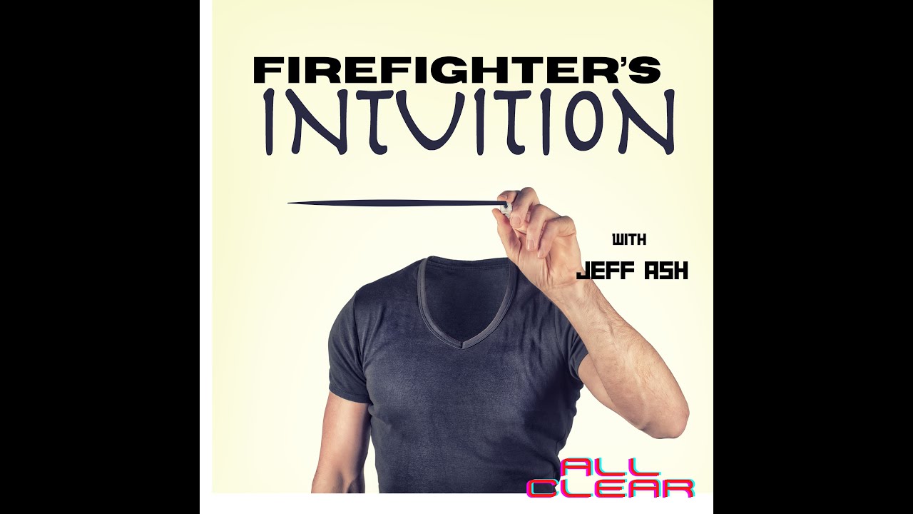 Firefighter's Intuition - Intuative Eating For First Responders with Jeff Ash Firefighter's Intuition - Intuative Eating For First Responders with Jeff Ash