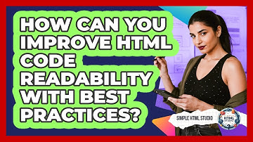 How Can You Improve HTML Code Readability With Best Practices? - Simple HTML Studio