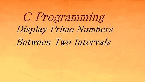 C Program to Display Prime Numbers Between Two Intervals