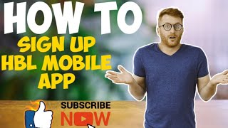 How To Sign up HBL Mobile App in just 3 Minutes
