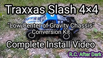 Traxxas Slash 4×4 "Low Center of Gravity Chassis Kit" Complete Install Video