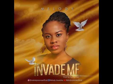 Download Melody Uwadoka - Invade Me #Repost