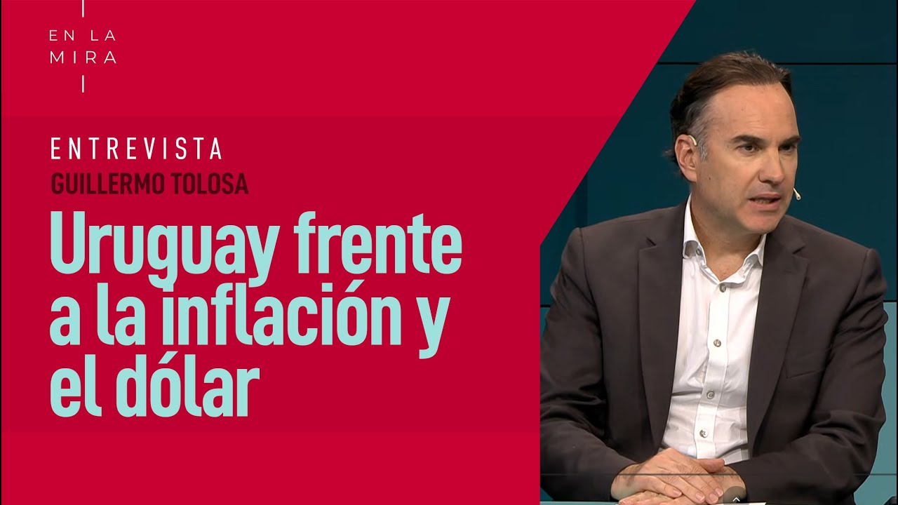 Inflación, dólar y desarrollo: Tolosa explica los desafíos económicos de Uruguay | En La Mira