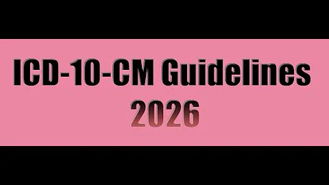 ICD-10-CM: New guidelines for 2026