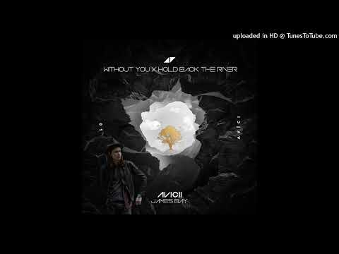 [MASHUP] Without You X Hold Back the River, AVICII & Sandro Cavazza X James Bay