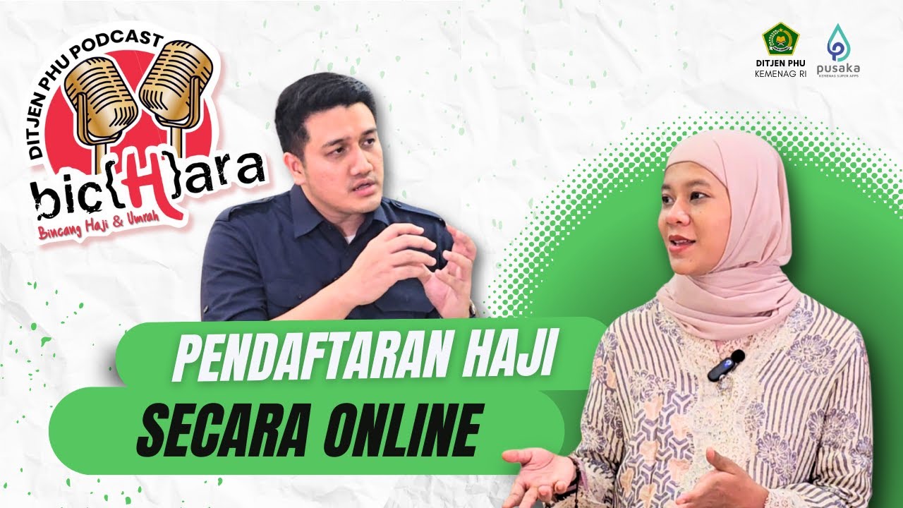 PODCAST BIC(H)ARA: Eps. 7 Inovasi Pendaftaran Haji Secara Online