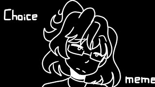 Choice meme //animación//AKinuxx//bw⚠️