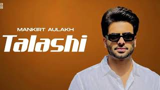 Talashi Mankirt Aulakh Slowed X Reverb Latest Punjabi Song 2024