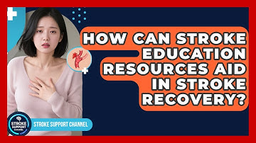 How Can Stroke Education Resources Aid in Stroke Recovery? | Stroke Support Channel