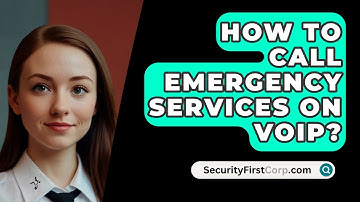 How To Call Emergency Services On VoIP? - SecurityFirstCorp.com