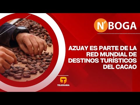 Azuay es parte de la red mundial de destinos turísticos del cacao