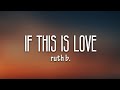 Ruth B. - If This is Love (Lyrics)