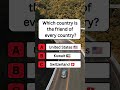 Which country is the friend of every country? #shorts #usa #quiz