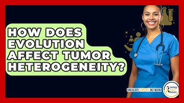How Does Evolution Affect Tumor Heterogeneity? - Oncology Support Network