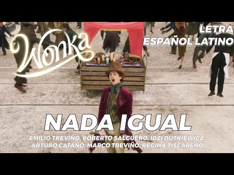 Nada Igual Emilio Treviño Wonka 2023 LETRA ESPAÑOL LATINO
