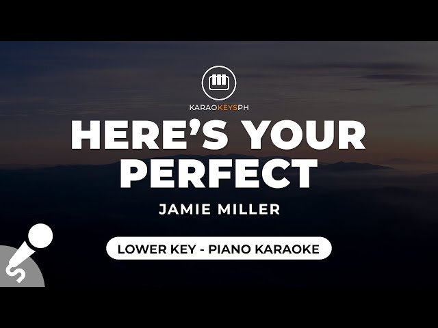 Here's Your Perfect - Jamie Miller (Lower Key - Piano Karaoke) class=