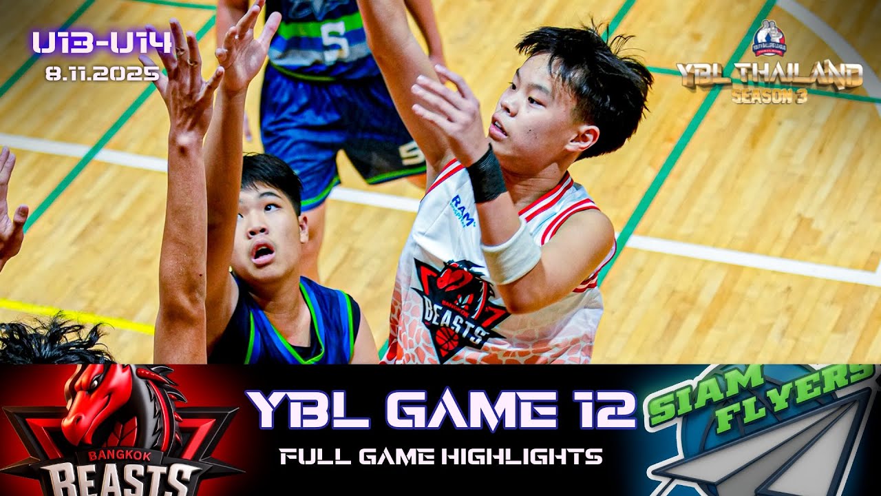 Bangkok Beasts vs Siam Flyers | U13 - U14 | GAME 12 Full Highlights | YBL THAILAND SEASON 3