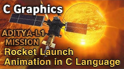 ADITYA-L1:Rocket Launch Animation using C Graphics|| C-GRAPHICS ||#2023