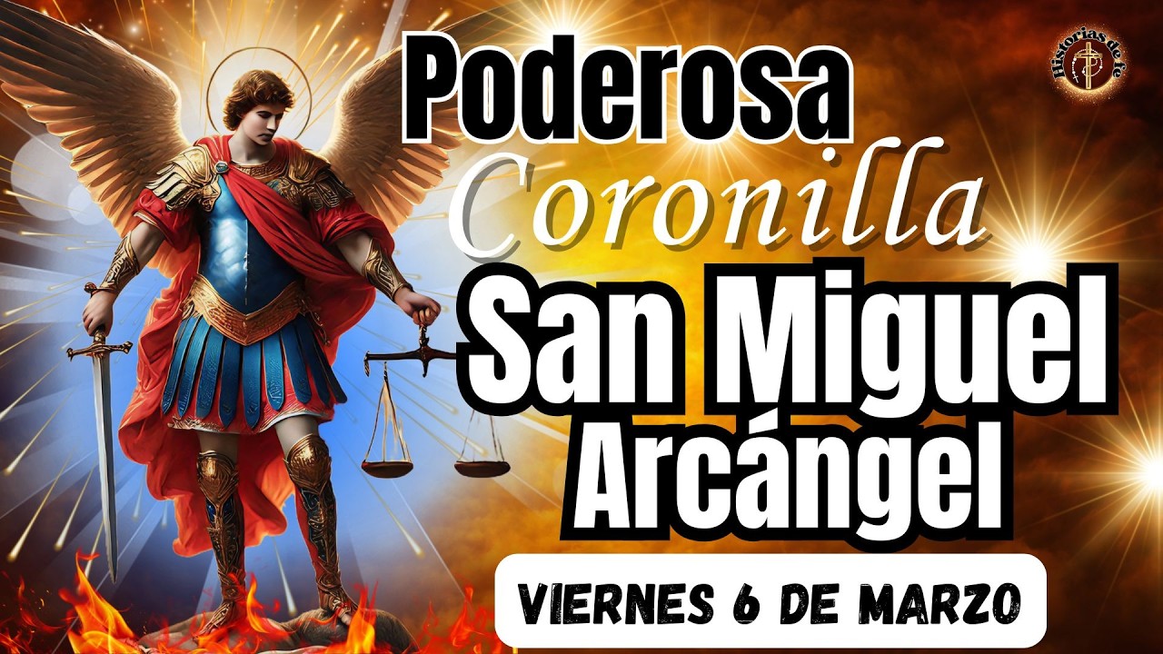 ⚔️🛡PODEROSA CORONILLA CONTRA TODO MAL A ⚖️SAN MIGUEL ARCÁNGEL. Viernes, 6 de Marzo. #coronilla