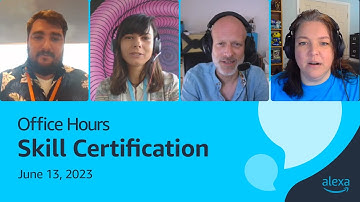 Alexa Developer Office Hours feat. Skill Certification team