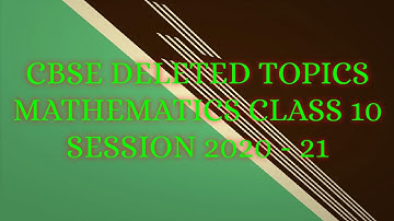 CBSE REVISED SYLLABUS MATHEMATICS CLASS 10 SESSION 2020-21