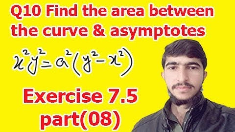 find the area between curve and asymptotes (bsc math calculus chapter 7 exercise 7.5 part(8))