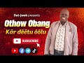 Othow Obang Kär Dëëtu öölu 